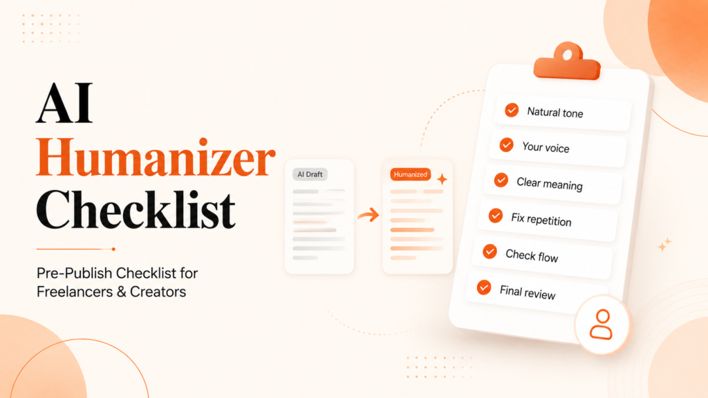 AI humanizer checklist for freelancers and creators showing AI draft, humanized text, and pre-publish review steps