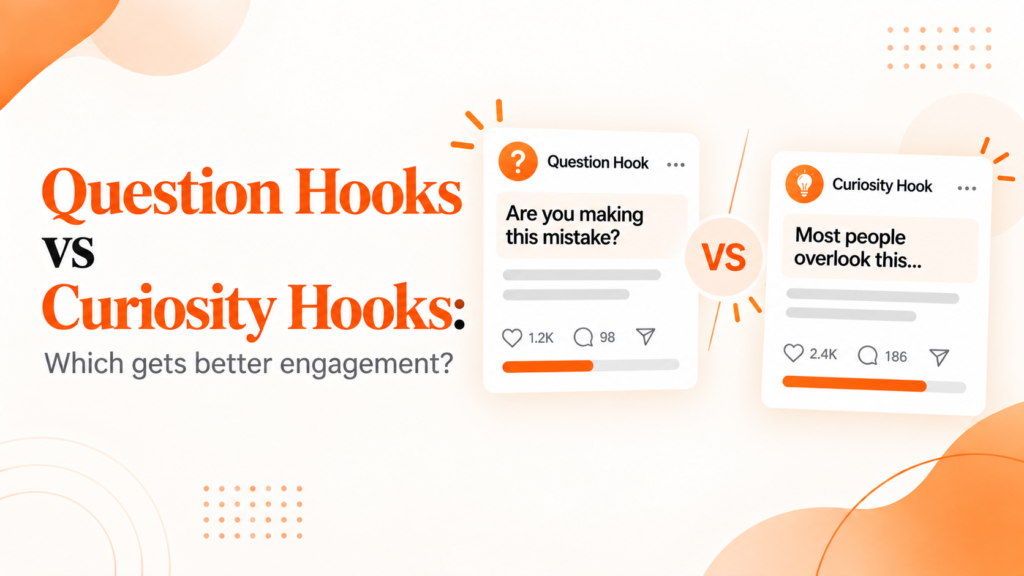 Comparison graphic showing question hooks vs curiosity hooks and which gets better engagement.
