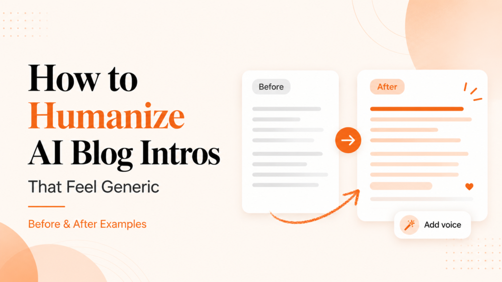 How to humanize AI blog intros that feel generic with before and after examples
