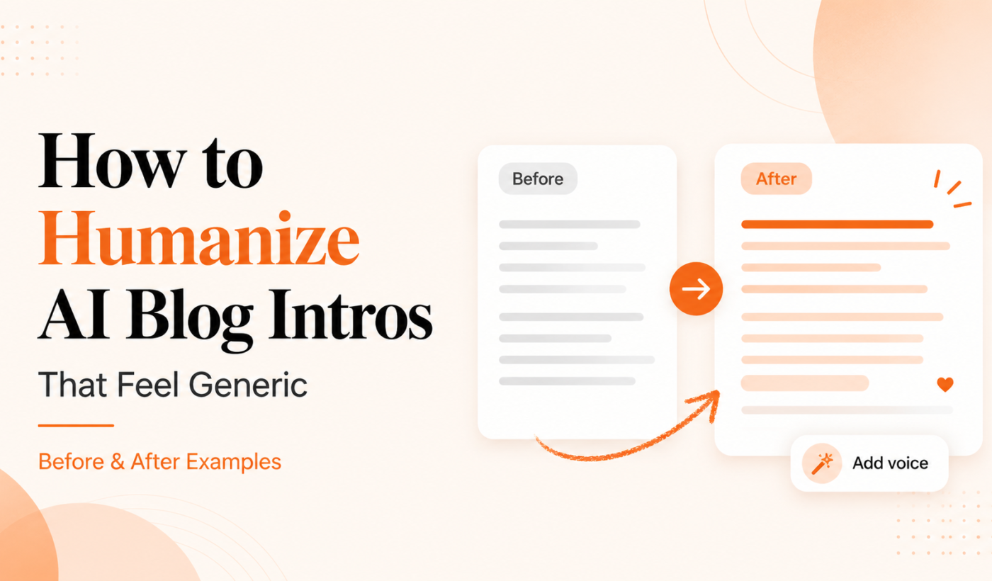 How to humanize AI blog intros that feel generic with before and after examples